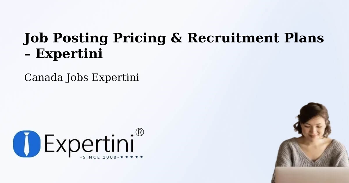 Job Posting Pricing & Recruitment Plans – Bathurst - Bathurst, Canada Jobs Expertini